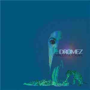 Dromez - Space Is No Escape flac download