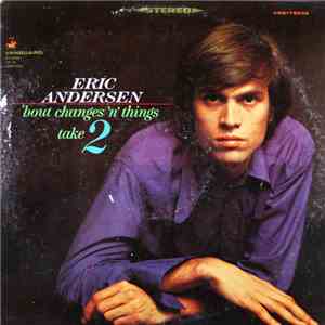 Eric Andersen  - 'Bout Changes 'N Things, Take 2 flac download