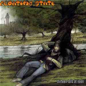Floating State - Thirteen Tolls At Noon flac download