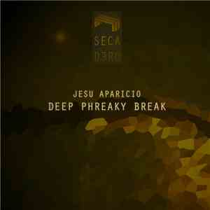 Jesu Aparicio - Deep Phreaky Break flac download