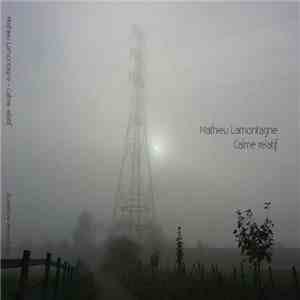 Mathieu Lamontagne - Calme Relatif flac download