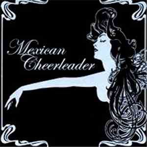 Mexican Cheerleader - Mexican Cheerleader FLAC download