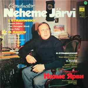 Neheme Järvi / I. Stravinsky - N. Rakov, USSR Radio Large Symphony Orchestra, Lev Mikhailov - Russian Scherzo / Four Norwegian Moods / Circus Polka / Summer Day / Concert Fantasy For Clarinet And Orchestra flac download