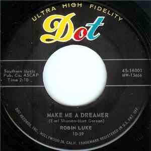 Robin Luke - Make Me A Dreamer / Walkin' In The Moonlight flac download