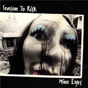Season To Risk - Mine Eyes flac download