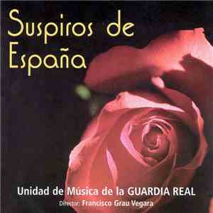 Unidad De Musica De La Guardia Real - Suspiros De España flac download
