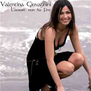 Valentina Giovagnini - L'Amore Non Ha Fine flac download
