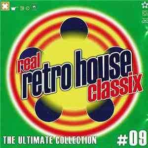 Various - Real Retro House Classix # 09 - The Ultimate Collection flac download