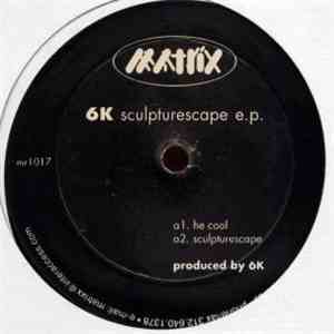 6K - Sculpturescape E.P. flac download