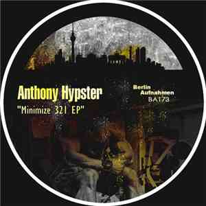 Anthony Hypster - Minimize 321 EP flac download