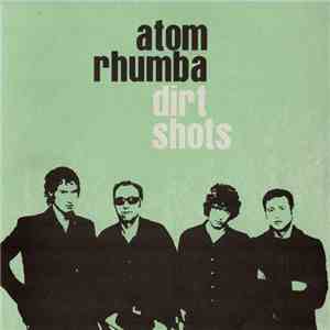 Atom Rhumba - Dirt Shots flac download