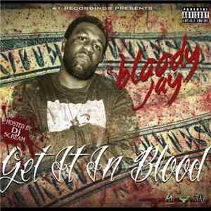 Bloody Jay - Get It In Blood flac download
