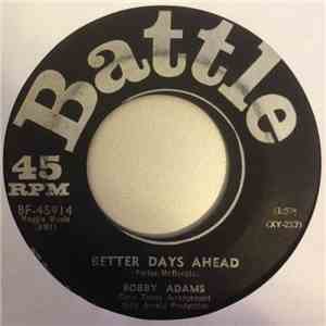 Bobby Adams  - Better Days Ahead / Sixteen Years In The Making flac download