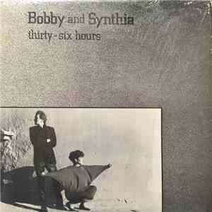 Bobby And Synthia - Thirty - Six Hours flac download