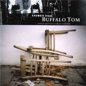 Buffalo Tom - Asides From Buffalo Tom: Nineteen Eighty Eight To Nineteen Ninety Nine flac download