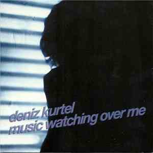 Deniz Kurtel - Music Watching Over Me flac download