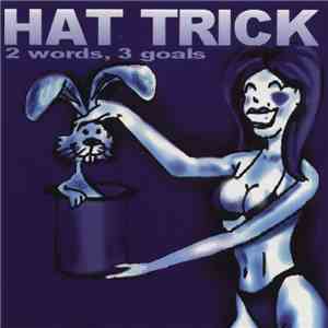 Hat Trick  - 2 Words, 3 Goals flac download