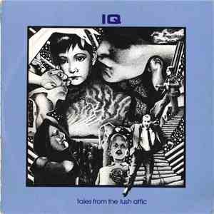 IQ  - Tales From The Lush Attic flac download
