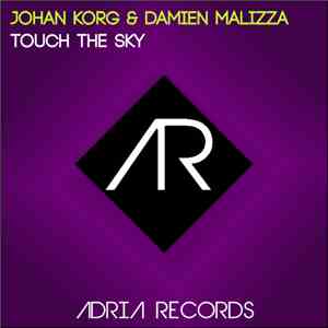 Johan Korg & Damien Malizza - Touch The Sky flac download