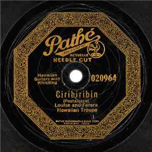 Louise And Ferera Hawaiian Troupe / Louise And Ferera Waikiki Orchestra - Ciribiribin / O Mari! flac download