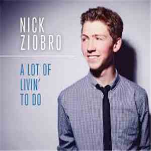 Nick Ziobro - A Lot Of Livin' To Do flac download