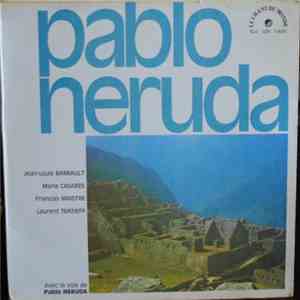 Pablo Neruda, Jean-Louis Barrault, Maria Casares, François Maistre, Laurent Terzieff - Avec La Voix De Pablo Neruda flac download
