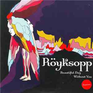 Röyksopp - Beautiful Day Without You (Remixes) flac download