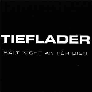 Tieflader - Hält Nicht An Für Dich flac download