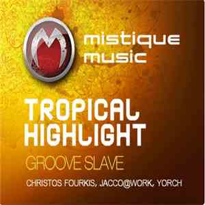 Tropical Highlight - Groove Slave flac download