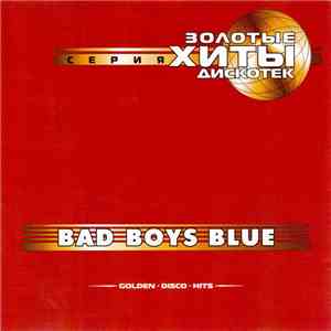 Bad Boys Blue - Золотые Хиты Дискотек flac download