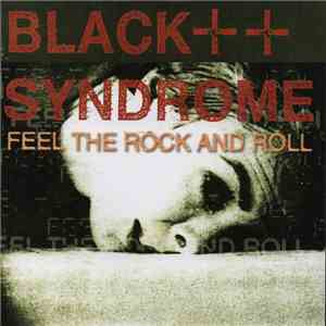 Black Syndrome - Feel The Rock And Roll FLAC download