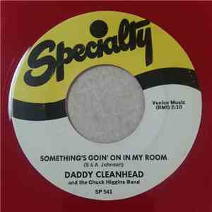 Daddy Cleanhead And The Chuck Higgins Band - Something's Goin' On In My Room / Let Me Come Back Home flac download