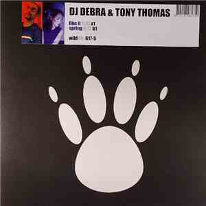 DJ Debra & Tony Thomas - Like It / Spring flac download