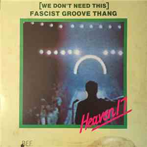Heaven 17 - (We Don't Need This) Fascist Groove Thang flac download