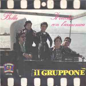 Il Gruppone - Bella / Il Vecchio Con L'Armonica flac download
