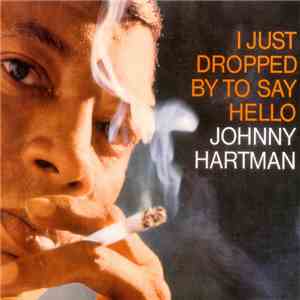 Johnny Hartman - I Just Dropped By To Say Hello flac download