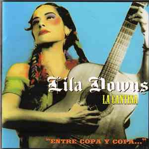 Lila Downs - La Cantina "Entre Copa Y Copa..." flac download