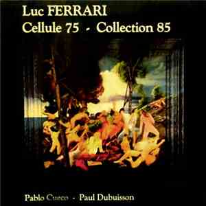 Luc Ferrari - Cellule 75 / Collection 85 flac download