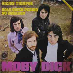 Moby Dick  - Viejos Tiempos / Solo Quien Perdió Su Corazón flac download