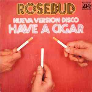 Rosebud - Have A Cigar flac download