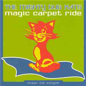 The Mighty Dub Kats - Magic Carpet Ride flac download