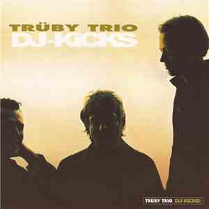 Trüby Trio - DJ-Kicks flac download