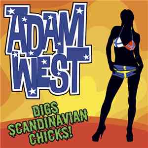 Adam West  - Digs Scandinavian Chicks flac download