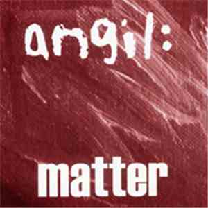 Angil - Matter flac download