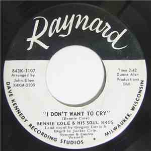 Bennie Cole & His Soul Bros. - I Don't Want To Cry / Love You Till I Die flac download