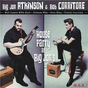 Big Jon Atkinson & Bob Corritore - House Party At Big Jon's flac download