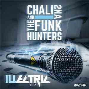 Chali 2NA and The Funk Hunters - Illectric EP flac download