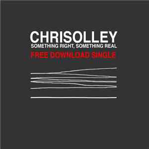 Chris Olley - Something Right, Something Real flac download