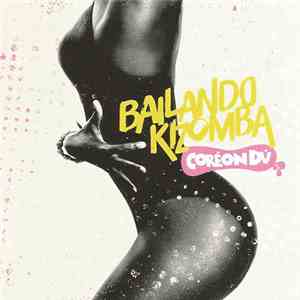 Coréon Dú - Bailando Kizomba flac download