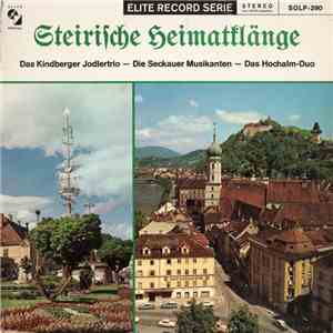 Das Kindberger Jodlertrio, Die Seckauer Musikanten, Das Hochalm-Duo - Steirische Heimatklänge flac download